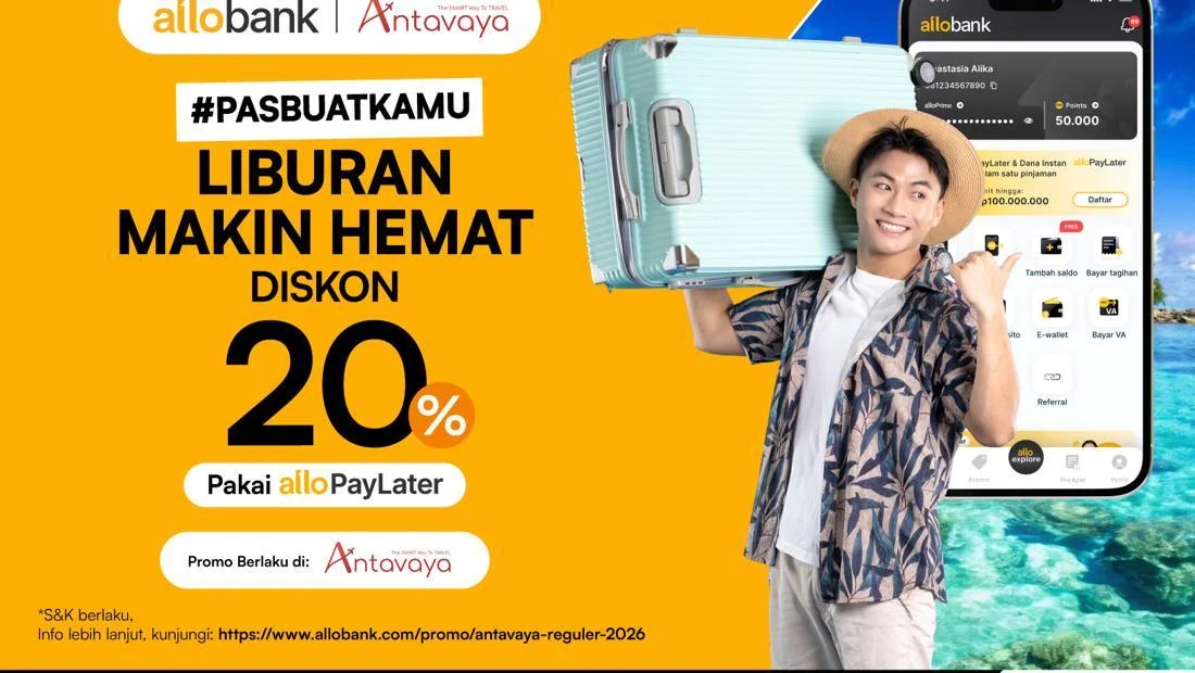 Promo Liburan Hemat Antavaya: Diskon Hingga 20 Persen Pakai Allo Bank