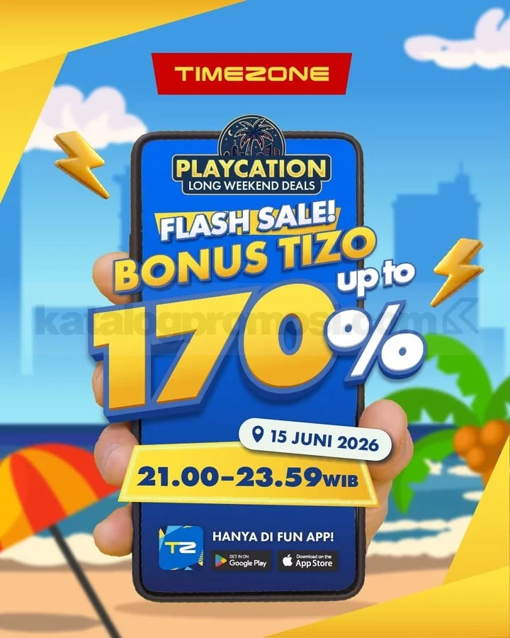 Flash Sale Timezone: Bonus Tizo Hingga 170% di Fun App