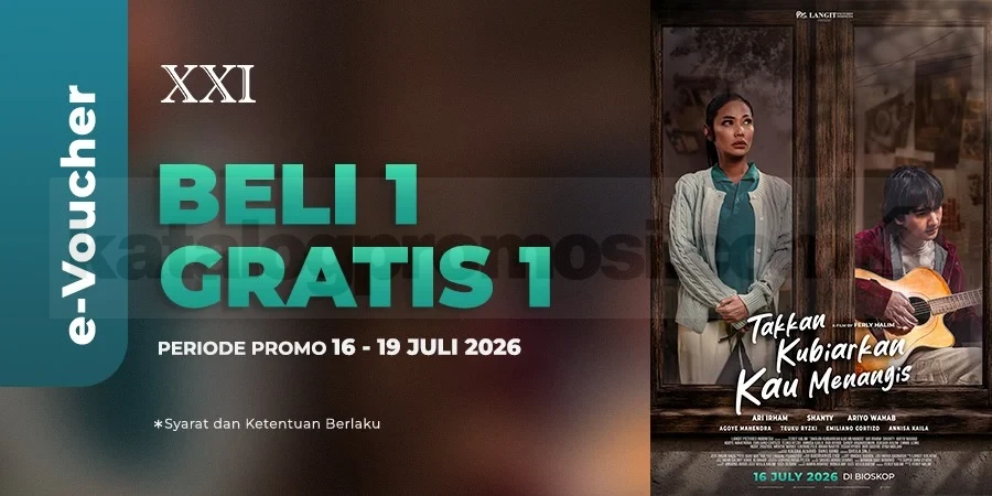 Promo Cinema XXI: Beli 1 Gratis 1 Film 'Takkan Kubiarkan Kau Menangis'
