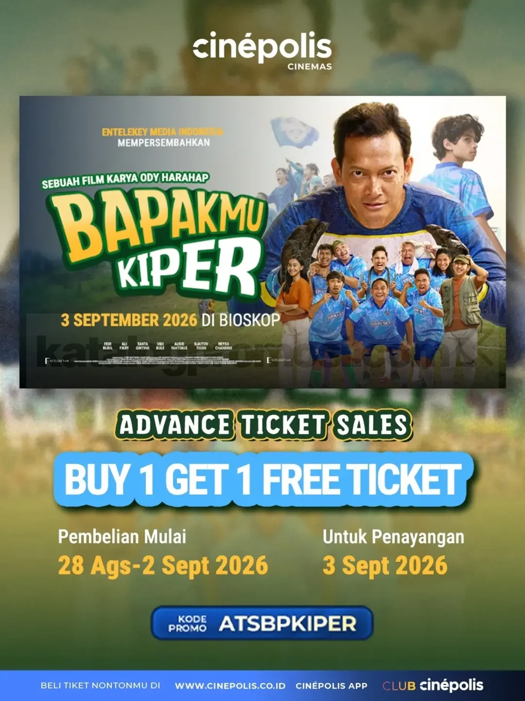 Promo Cinepolis: Beli 1 Gratis 1 Tiket Bapakmu Kiper!
