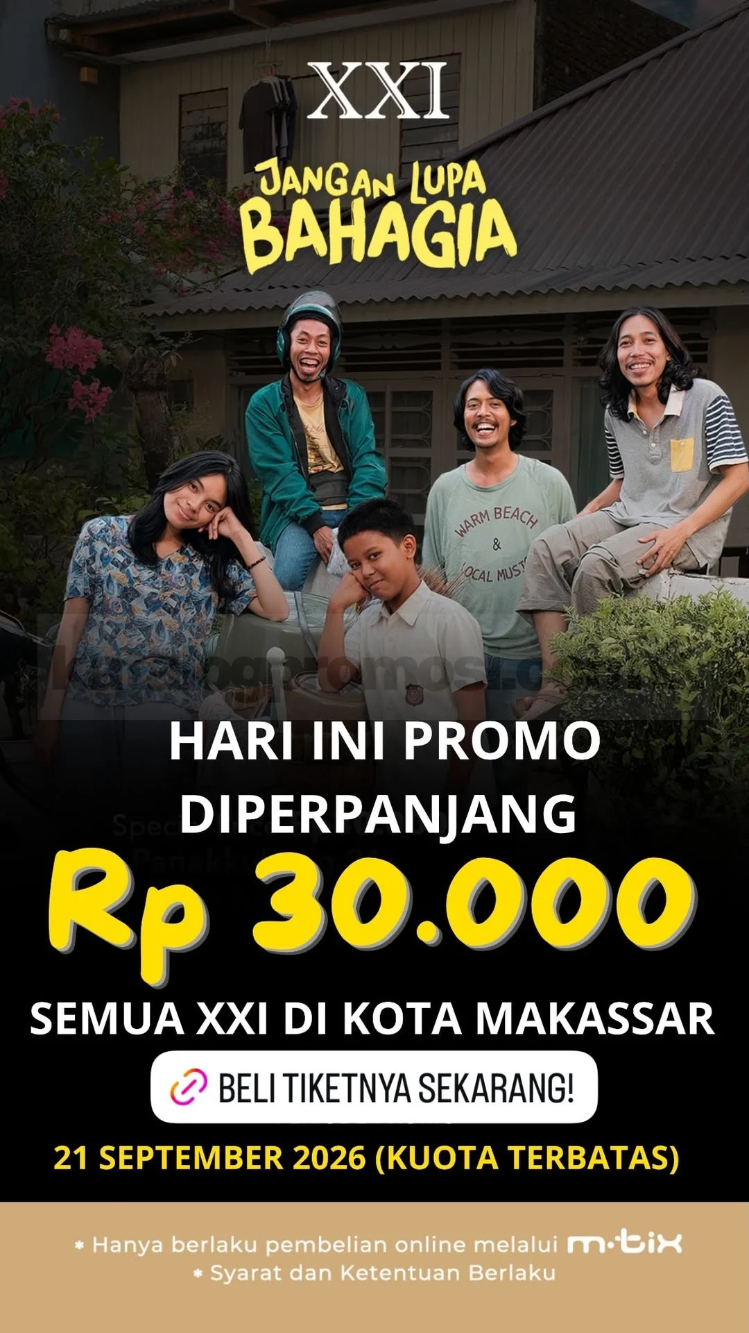 Promo XXI: Tiket "Jangan Lupa Bahagia" Rp30.000 di Makassar